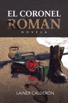 Paperback El Coronel Roman: Basada En Una Historia Real [Spanish] Book