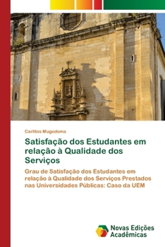 Paperback Satisfação dos Estudantes em relação à Qualidade dos Serviços [Portuguese] Book