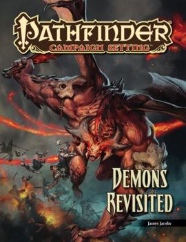 Pathfinder Campaign Setting: Demons Revisited - Book  of the Pathfinder Campaign Setting