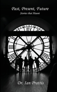 Paperback Past, Present, future: Stories that Haunt Book