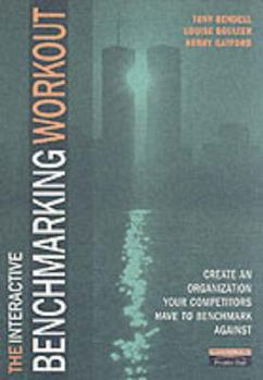 Paperback The Benchmarking Workout: A Toolkit to Help You Construct a World Class Organization Book
