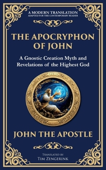 Paperback The Apocryphon of John (The Secret Book of John): Mystical Revelations of Creation and Divine Knowledge Book