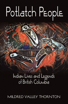 Paperback Potlatch People: Indian Lives and Legends of British Columbia Book
