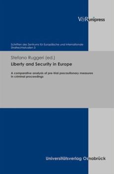 Hardcover Liberty and Security in Europe: A Comparative Analysis of Pre-Trial Precautionary Measures in Criminal Proceedings Book