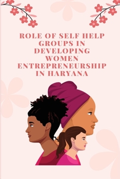 Paperback Role of self help groups in Developing women entrepreneurship Book