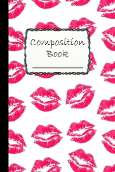 Paperback Composition Book: Special Lipstick Kisses Composition Book - Wide Ruled Book - red lips Book