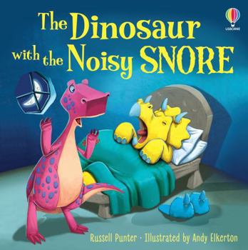 Dinosaur With The Noisy Snore - Book  of the Usborne First Reading Level 3