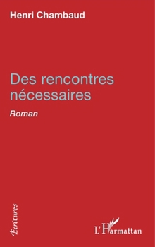 Des rencontres nécessaires: Roman (Écritures) (French Edition)