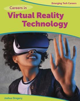 Careers in Virtual Reality Technology - Book  of the Emerging Tech Careers