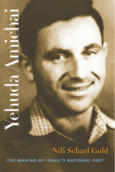 Hardcover Yehuda Amichai: The Making of Israel's National Poet Book