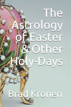 Paperback The Astrology of Easter & Other Holy-Days Book