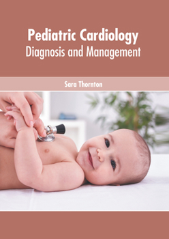 Hardcover Pediatric Cardiology: Diagnosis and Management Book
