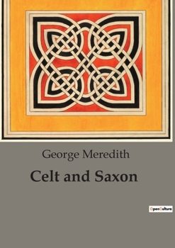 Paperback Celt and Saxon: Cultural Clashes and Familial Ties in "Celt and Saxon" Book