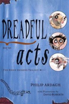Hardcover Dreadful Acts: Book Two in the Eddie Dickens Trilogy Book