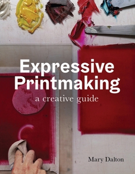 Paperback Expressive Printmaking: A Creative Guide Book