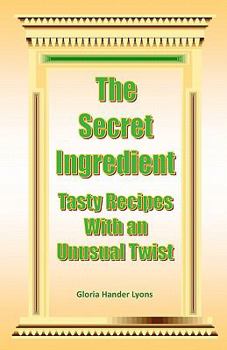 Paperback The Secret Ingredient: Tasty Recipes With An Unusual Twist Book