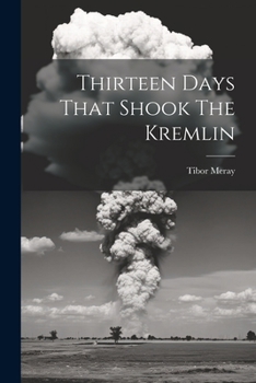 Paperback Thirteen Days That Shook The Kremlin Book