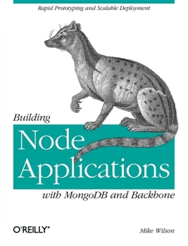 Paperback Building Node Applications with MongoDB and Backbone: Rapid Prototyping and Scalable Deployment Book
