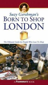 Paperback Suzy Gershman's Born to Shop London: The Ultimate Guide for Travelers Who Love to Shop Book