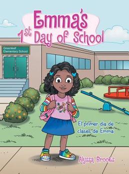 Hardcover Emma's 1St Day of School: El Primer Dia De Clases De Emma' Book
