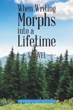 Hardcover When Writing Morphs into a Lifetime Book