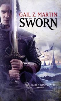 The Sworn - Book #1 of the Fallen Kings Cycle