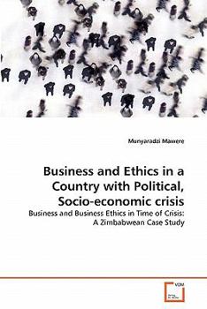 Paperback Business and Ethics in a Country with Political, Socio-economic crisis Book