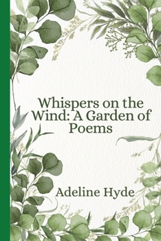 Whispers on the Wind: A Garden of Poems