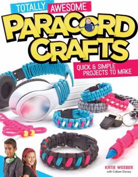 Paperback Totally Awesome Paracord Crafts: Quick & Simple Projects to Make Book