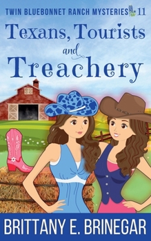 Texans, Tourists, and Treachery (Twin Bluebonnet Ranch Mysteries)