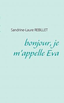 Paperback bonjour, je m'appelle Eva [French] Book