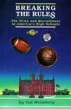 Hardcover Breaking the Rules: The NCAA and Recruitment in America's High Schools Book