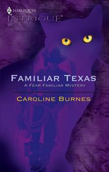 Familiar Texas (Harlequin Intrigue Series) - Book #19 of the Fear Familiar