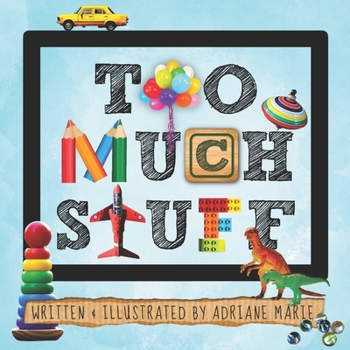 Paperback Too Much Stuff: A Book About Less Toys & More Creativity, Imagination & Friendship Book