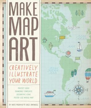Paperback Make Map Art: Creatively Illustrate Your World [With 30 Templates and Map] Book