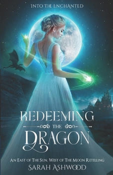 Paperback Redeeming the Dragon: An East of the Sun, West of the Moon retelling Book