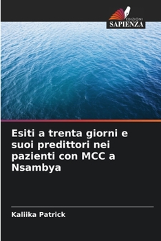 Paperback Esiti a trenta giorni e suoi predittori nei pazienti con MCC a Nsambya [Italian] Book
