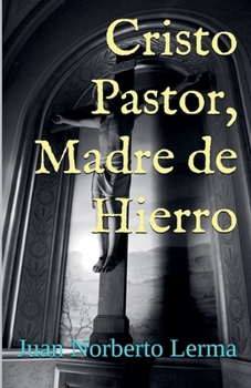 Paperback Cristo Pastor, Madre de Hierro [Spanish] Book