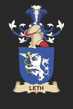 Leth: Leth Coat of Arms and Family Crest Notebook Journal (6 x 9 - 100 pages)