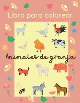 Paperback Libro para colorear Animales de granja: 25 imágenes grandes y sencillas para que los principiantes aprendan a colorear: 2-4 años [Spanish] Book