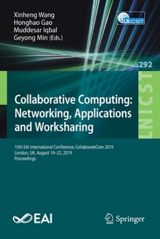 Paperback Collaborative Computing: Networking, Applications and Worksharing: 15th Eai International Conference, Collaboratecom 2019, London, Uk, August 19-22, 2 Book