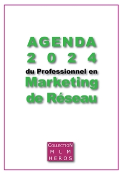 Paperback Agenda 2024 du Professionnel en Marketing de Réseau: Votre atout MLM pour 2024 [French] Book
