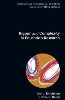 Paperback Rigour and Complexity in Educational Research: Conceptualizing the Bricolage Book