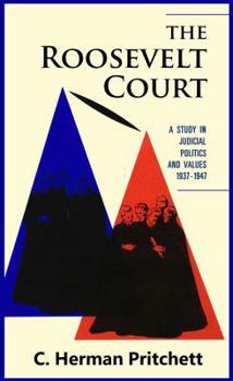 Paperback The Roosevelt Court: A Study in Judicial Politics and Values, 1937-1947 Book