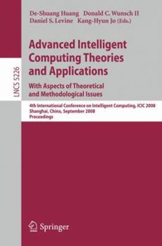 Advanced Intelligent Computing Theories and Applications. With Aspects of Theoretical and Methodological Issues: Fourth International Conference on Intelligent ... Computer Science and General Issues)