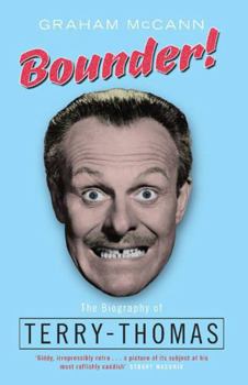 Paperback Bounder!: The Biography of Terry-Thomas Book
