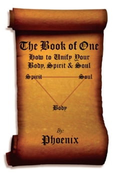 Paperback The Book of One - How to Unify your Body, Spirit and Soul Book