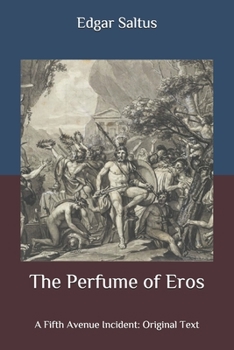 Paperback The Perfume of Eros: A Fifth Avenue Incident: Original Text Book