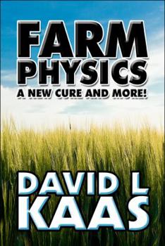 Paperback Farm Physics: A New Cure and More! Book