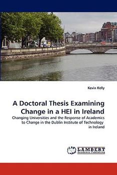 Paperback A Doctoral Thesis Examining Change in a HEI in Ireland Book